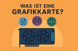 Was ist eine Grafikkarte?