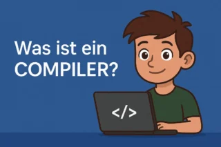 Was ist ein Compiler?